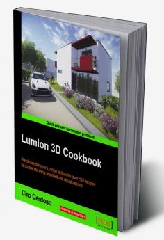 Lumion 3D Cookbook