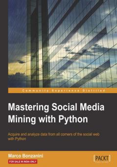 Mastering Social Media Mining with Python