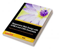 Responsive Web Design with HTML5 and CSS3 Essentials