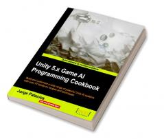 Unity 5.x Game AI Programming Cookbook