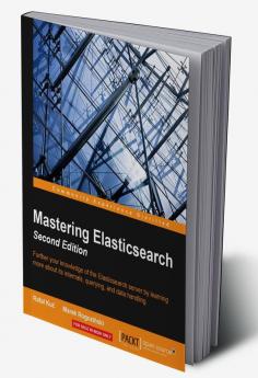Mastering Elasticsearch - Second Edition