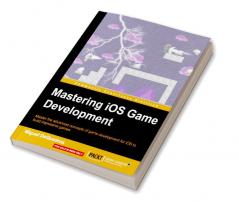 Mastering IOS Game Development