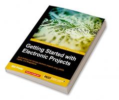Getting Started with Electronic Projects