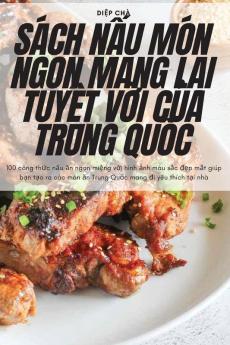 Sách Nấu Món Ngon Mang Lại Tuyệt Vời Của Trung Quốc (Vietnamese Edition)