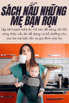 Sách Nấu Những Mẹ Bận Rộn (Vietnamese Edition)
