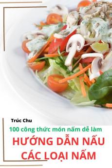 Hướng Dẫn Nấu Các Loại Nấm (Vietnamese Edition)