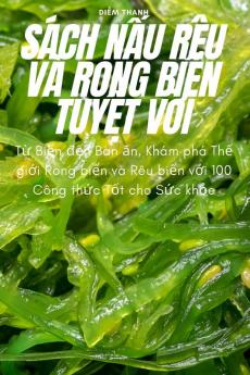 Sách Nấu Rêu Và Rong Biển Tuyệt Vời (Vietnamese Edition)