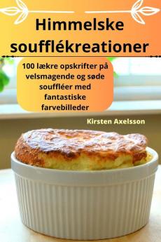 Himmelske Soufflékreationer (Danish Edition)