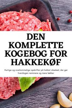 Den Komplette Kogebog For Hakkekøf (Danish Edition)