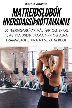 Matreiðslubók Hversdagsíþróttamanns (Icelandic Edition)