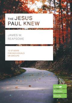 The Jesus Paul Knew (Lifebuilder Study Guides) (Lifebuilder Bible Study Guides 133)