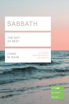 Sabbath (Lifebuilder Study Guides): THE GIFT OF REST (Lifebuilder Bible Study Guides)