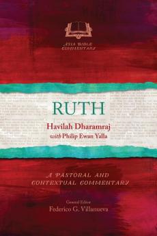 Ruth: A Pastoral and Contextual Commentary (Asia Bible Commentary Series)