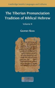 The Tiberian Pronunciation Tradition of Biblical Hebrew Volume 2
