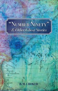 "Number Ninety": & Other Ghost Stories