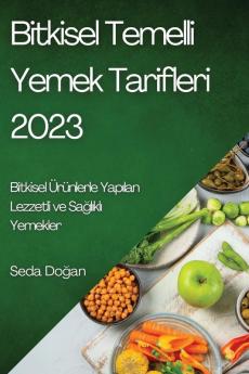 Bitkisel Temelli Yemek  Tarifleri 2023