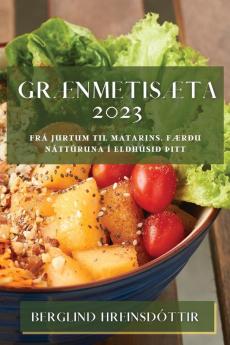 Grænmetisæta 2023: Grænmetisæta 2023 (Icelandic Edition)