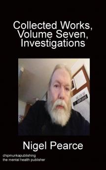 Collected Works Volume Seven Investigations