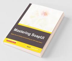 Mastering SoapUI