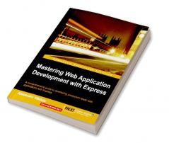 Mastering Web Application Development with Express