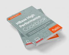 HBase High Performance Cookbook