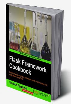 Flask Framework Cookbook