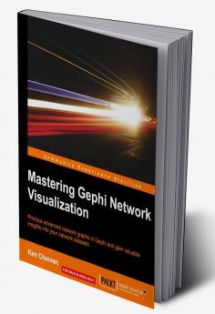 Mastering Gephi Network Visualization