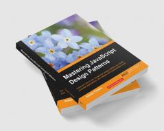 Mastering JavaScript Design Patterns