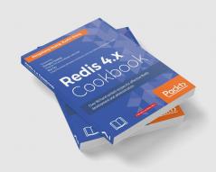 Redis 4.x Cookbook