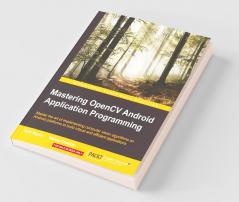 Mastering OpenCV Android Application Programming