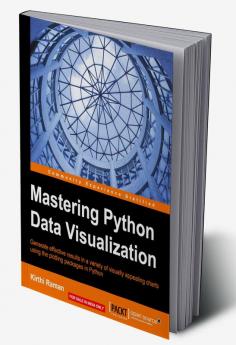 Mastering Python Data Visualization