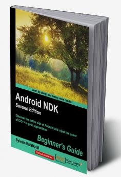 Android NDK: Beginner's Guide - Second Edition