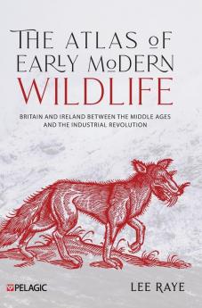 The Atlas of Early Modern Wildlife