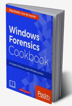 Windows Forensics Cookbook