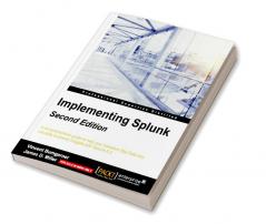 Implementing Splunk - Second Edition