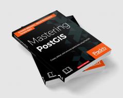 Mastering PostGIS