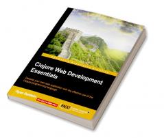 Clojure Web Development Essentials