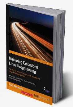 Mastering Embedded Linux Programming