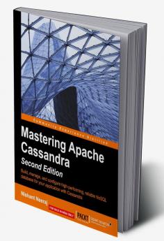Mastering Apache Cassandra - Second Edition