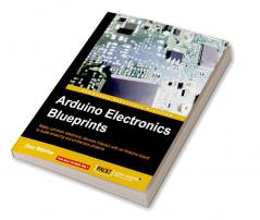 Arduino Electronics Blueprints