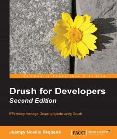 Drush for Developers - Second Edition