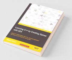 Learning C++ by Creating Games with UE4
