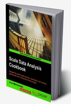 Scala Data Analysis Cookbook