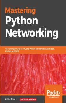 Mastering Python Networking