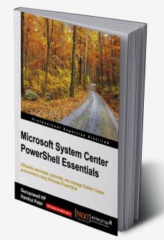 Microsoft System Center PowerShell Essentials