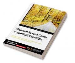 Microsoft System Center PowerShell Essentials