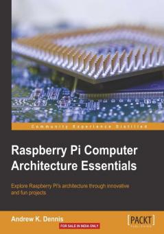 Raspberry Pi Computer Architecture Essentials