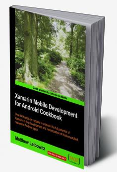 Xamarin Mobile Development for Android Cookbook