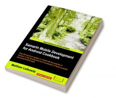 Xamarin Mobile Development for Android Cookbook