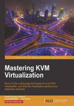 Mastering KVM Virtualization